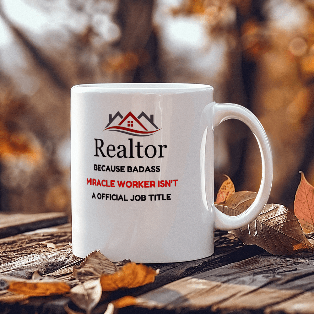 🏡 "REALTOR: Because Badass Miracle Worker Isn't an Official Title" Mug ☕