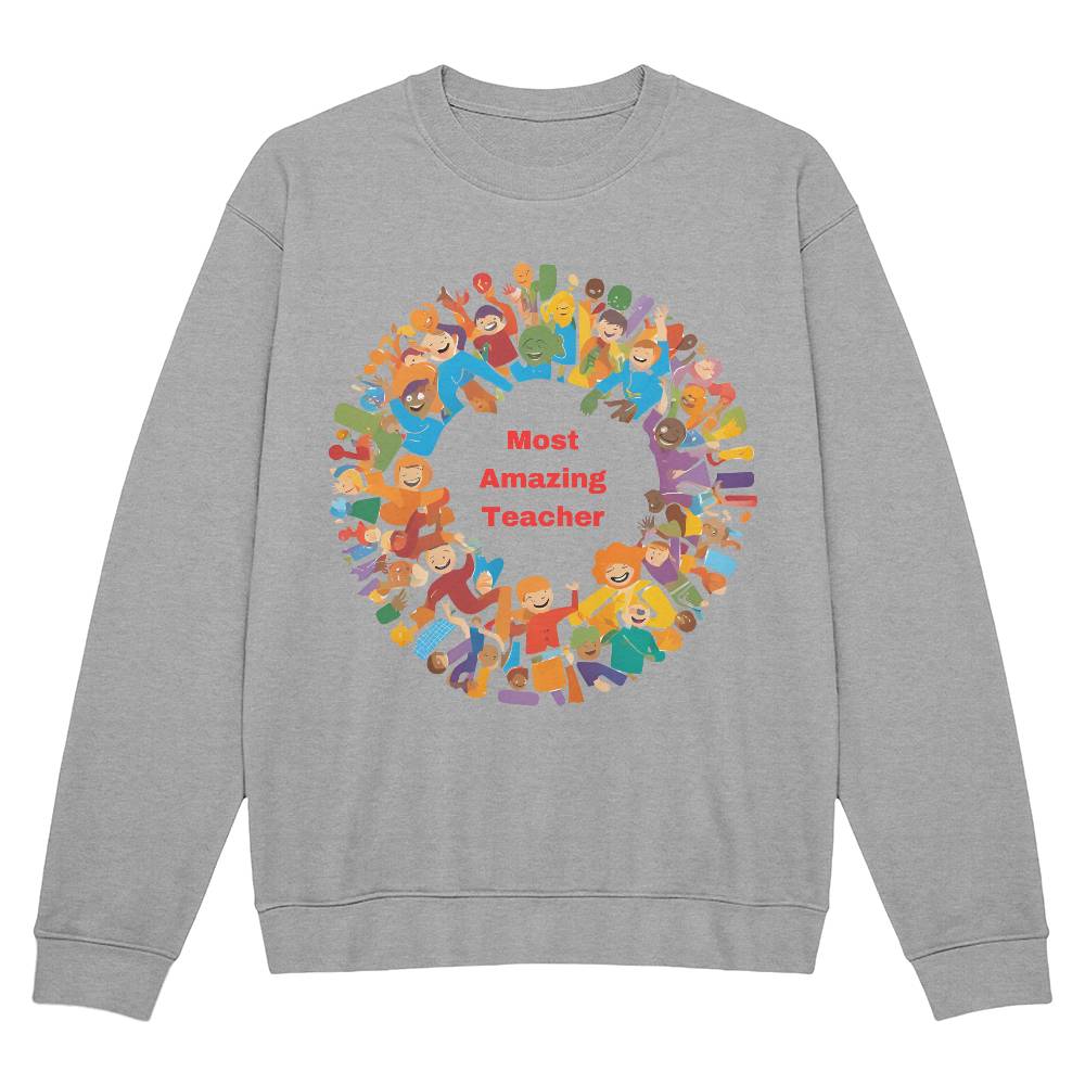 Most Amazing Teacher Sweatshirt Great gift for your favorite Teacher