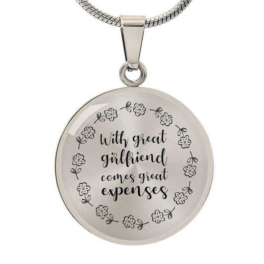 Great Girlfriend  Great Expenses:  Pendant of Love