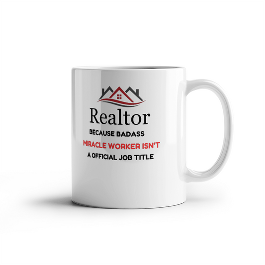 🏡 "REALTOR: Because Badass Miracle Worker Isn't an Official Title" Mug ☕