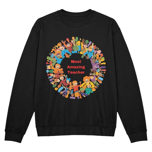 Most Amazing Teacher Sweatshirt  Great gift for your favorite Teacher